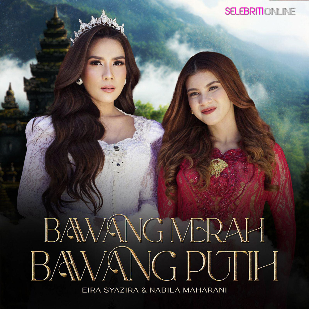 Eira Syazira & Nabila Maharani berduet dalam single terbaru Bawang Merah Bawang Putih
